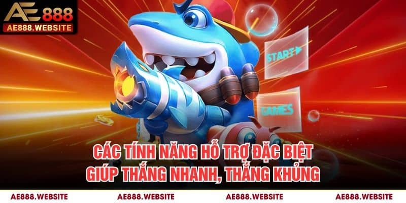 Các tính năng hỗ trợ đặc biệt giúp thắng nhanh, thắng khủng