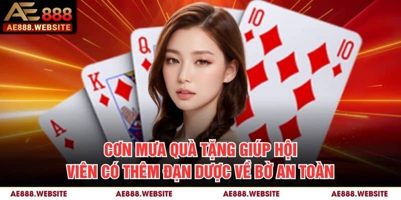 Cơn mưa quà tặng giúp hội viên có thêm đạn dược về bờ an toàn