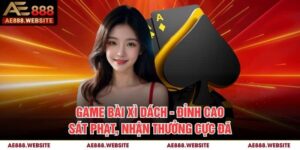Game Bài Xì Dách - Đỉnh Cao Sát Phạt, Nhận Thưởng Cực Đã
