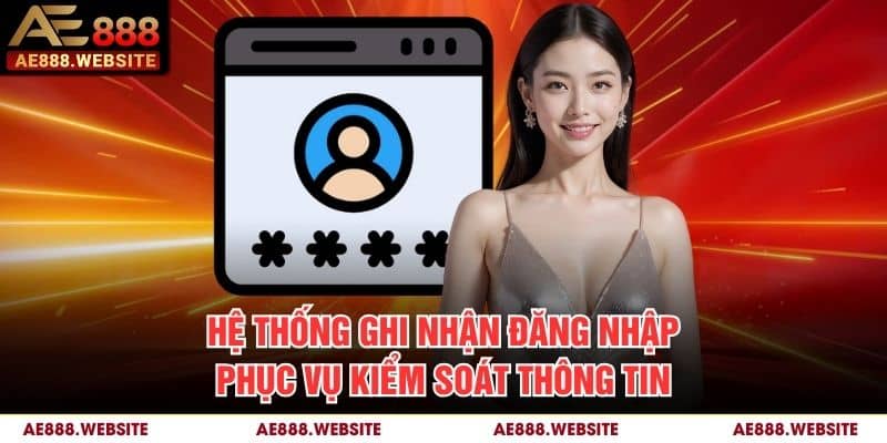 Hệ thống ghi nhận đăng nhập phục vụ kiểm soát thông tin