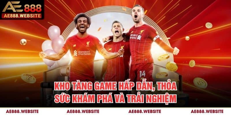 Kho tàng game hấp dẫn, thỏa sức khám phá và trải nghiệm