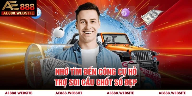 Nhớ tìm đến công cụ hỗ trợ soi cầu chốt số đẹp